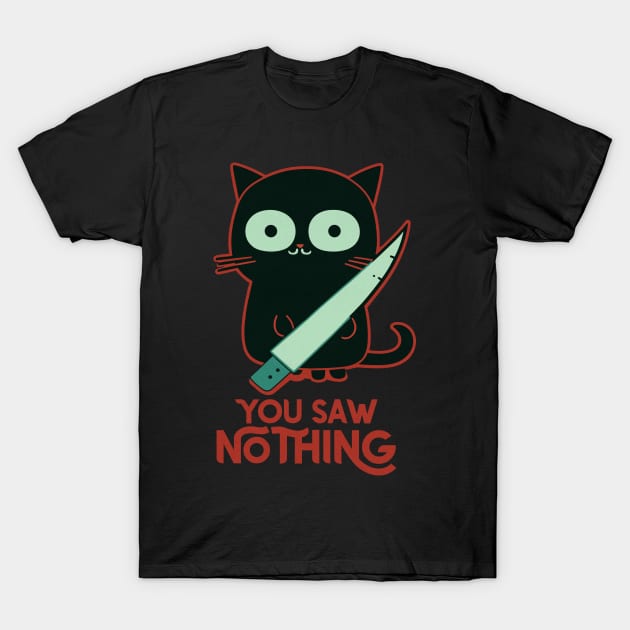 You Saw Nothing Funny Macabre Cat T-Shirt by bestcoolshirts